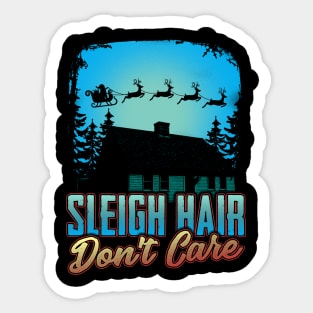 Sleigh Hair Don't Care Christmas Design Sticker